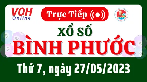 XSBP 27/5 - Kết quả xổ số Bình Phước hôm nay thứ 7 ngày 27/5/2023