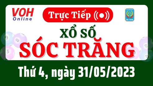 XSST 31/5 - Kết quả xổ số Sóc Trăng hôm nay thứ 4 ngày 31/5/2023