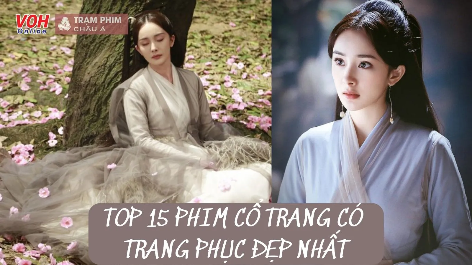 Top 15 phim cổ trang có trang phục đẹp nhất