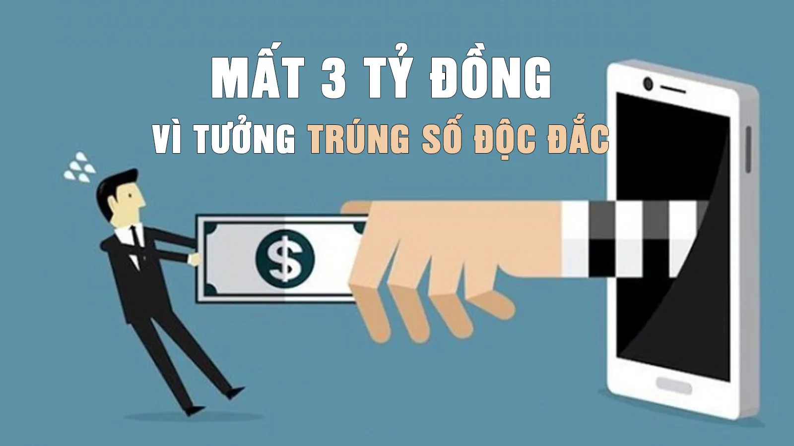 Cặp vợ chồng bị lừa hơn 3 tỷ đồng vì tưởng trúng số độc đắc