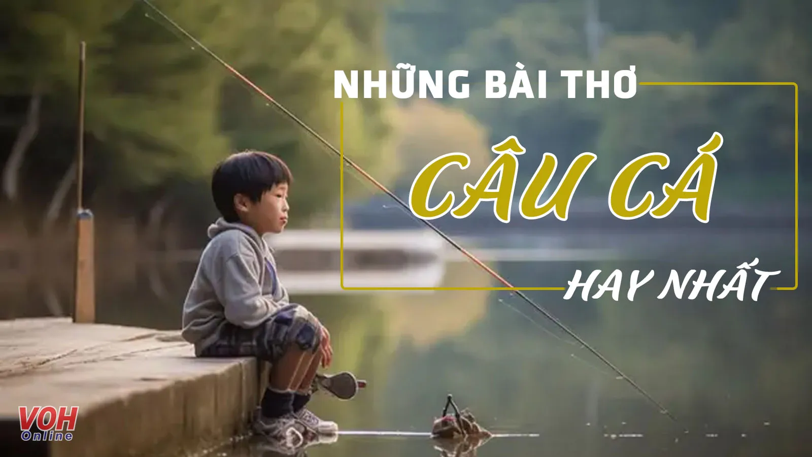 Chùm thơ câu cá ý nghĩa dành cho hội mê câu