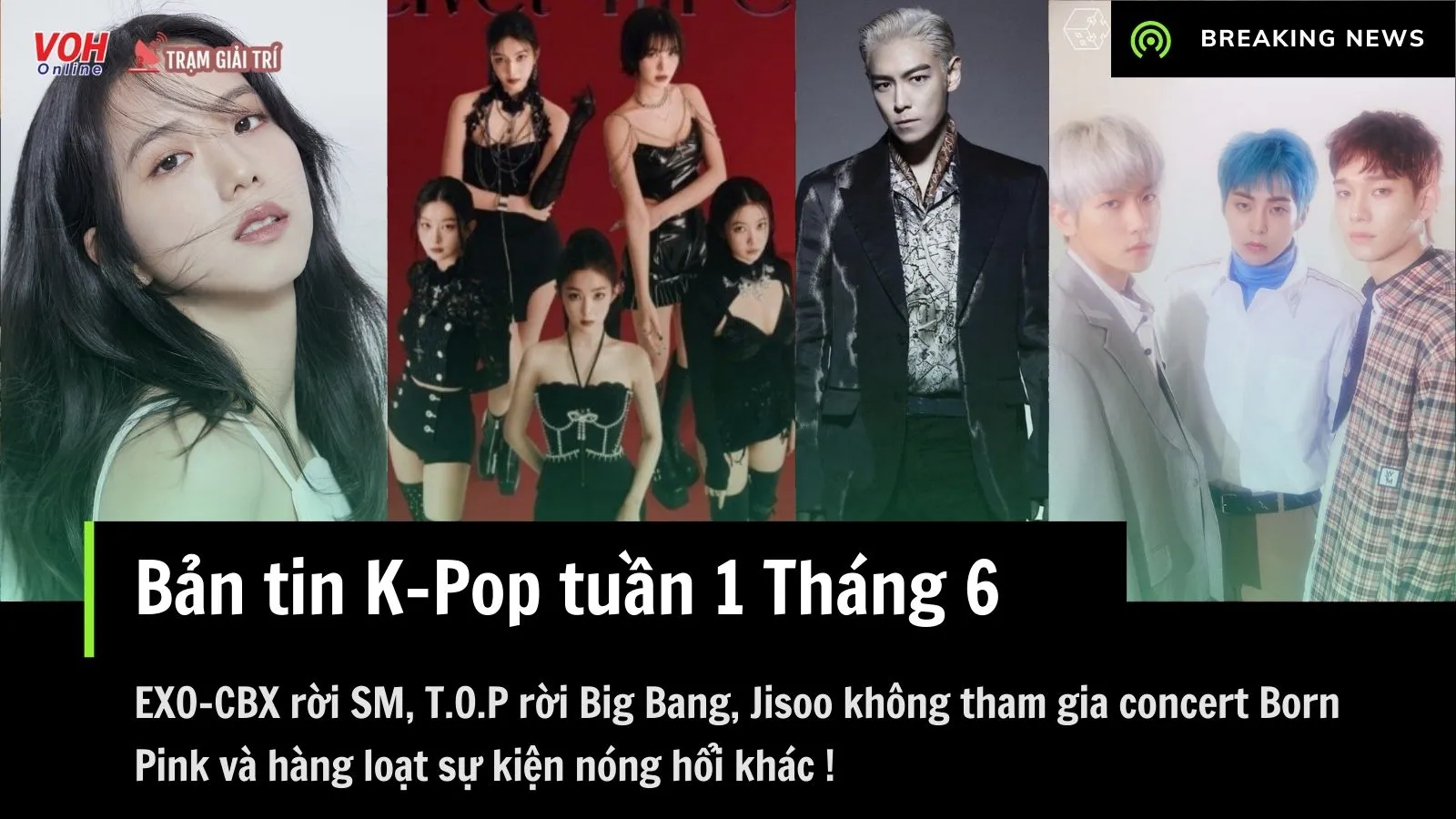 Bản tin K-pop tuần 1 tháng 6: EXO-CBX mâu thuẫn với SM, lối đi nào đúng đắn cho idol K-pop hiện nay?
