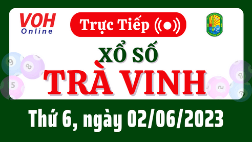 XSTV 2/6 - Kết quả xổ số Trà Vinh hôm nay thứ 6 ngày 2/6/2023