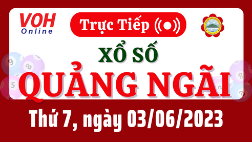 XSQNG 3/6 - Kết quả xổ số Quảng Ngãi hôm nay thứ 7 ngày 3/6/2023