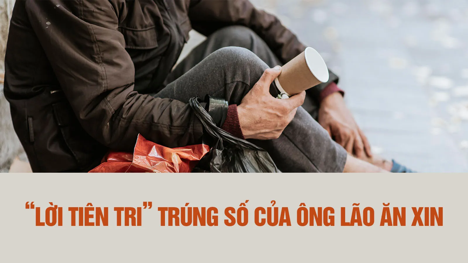 Bỗng dưng trúng số nhờ lời tiên tri của ông lão ăn xin