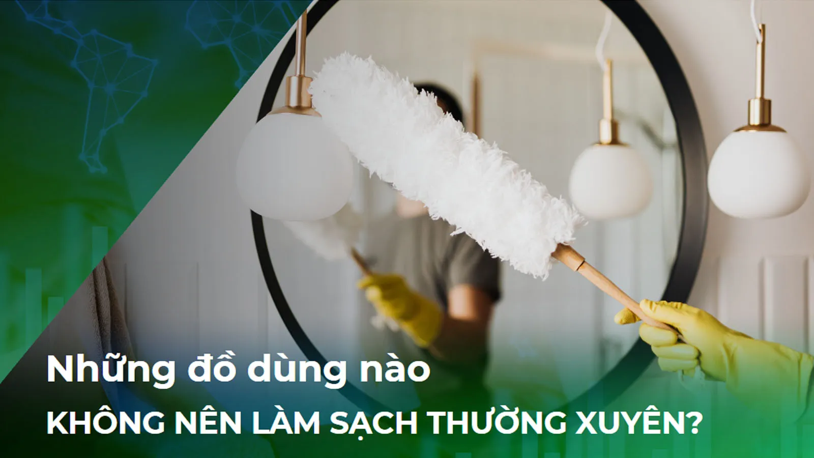 9 loại đồ dùng không cần phải làm sạch thường xuyên