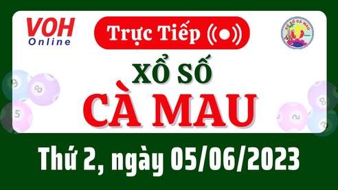 XSCM 5/6 - Kết quả xổ số Cà Mau hôm nay thứ 2 ngày 5/6/2023