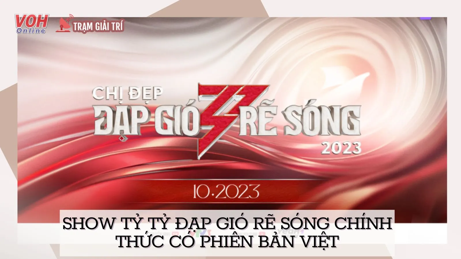 Show Tỷ Tỷ Đạp Gió Rẽ Sóng chính thức có phiên bản Việt, tháng 10 lên sóng VTV