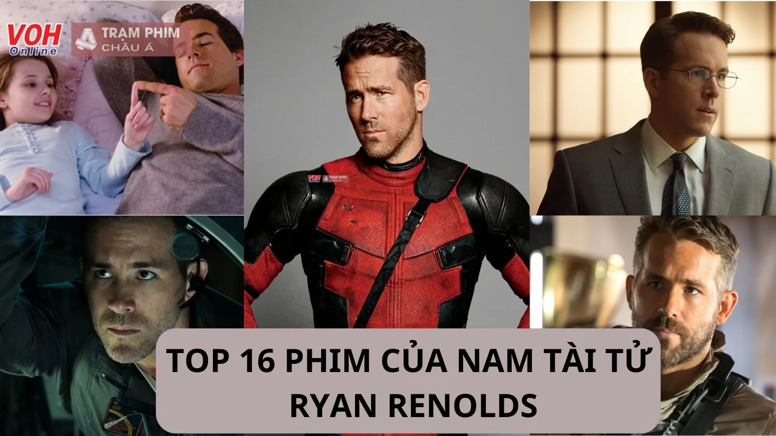 Top 16 bộ phim làm nên tên tuổi Ryan Reynolds