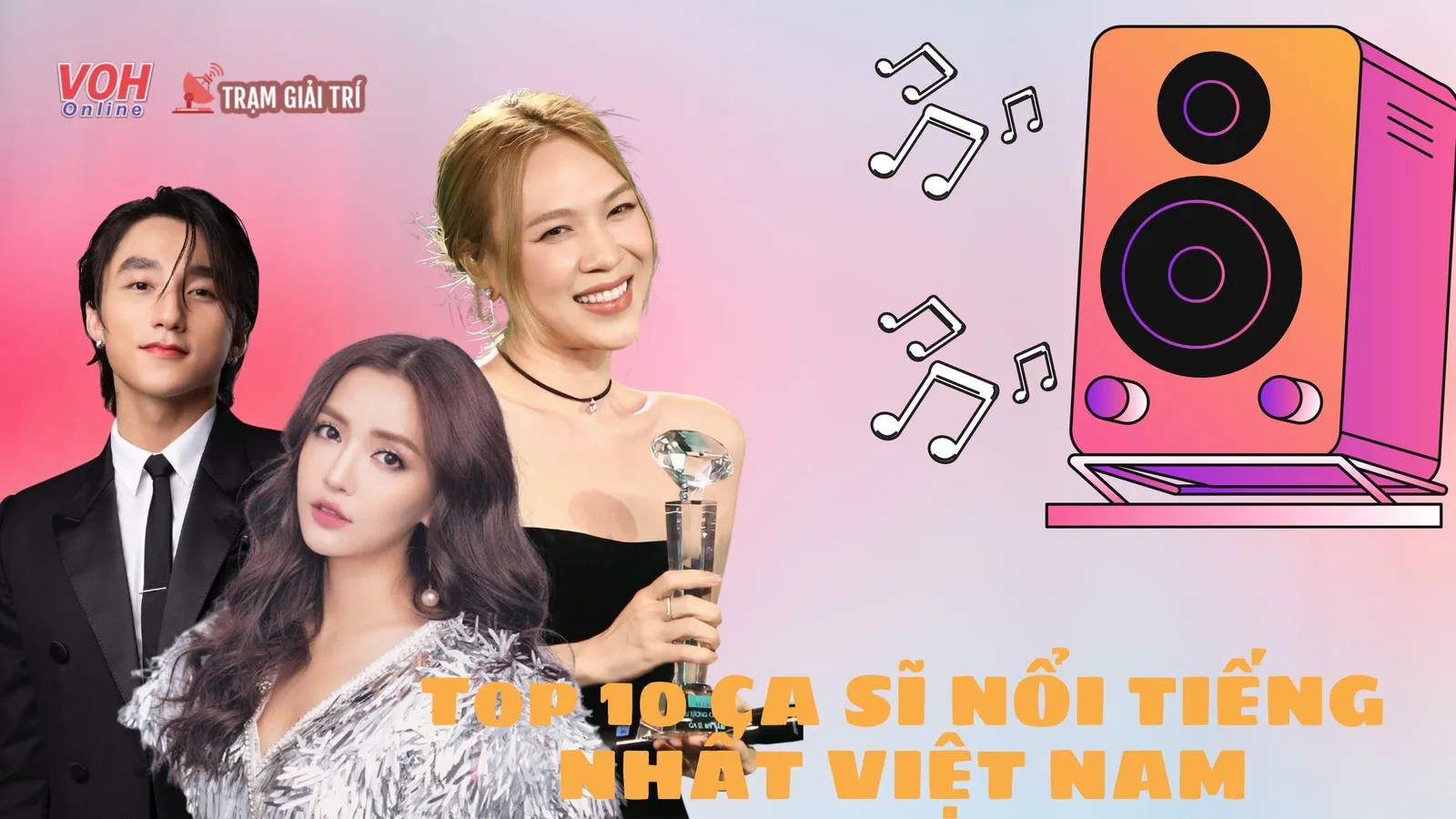 Top 10 ca sĩ nổi tiếng nhất Việt Nam năm 2023