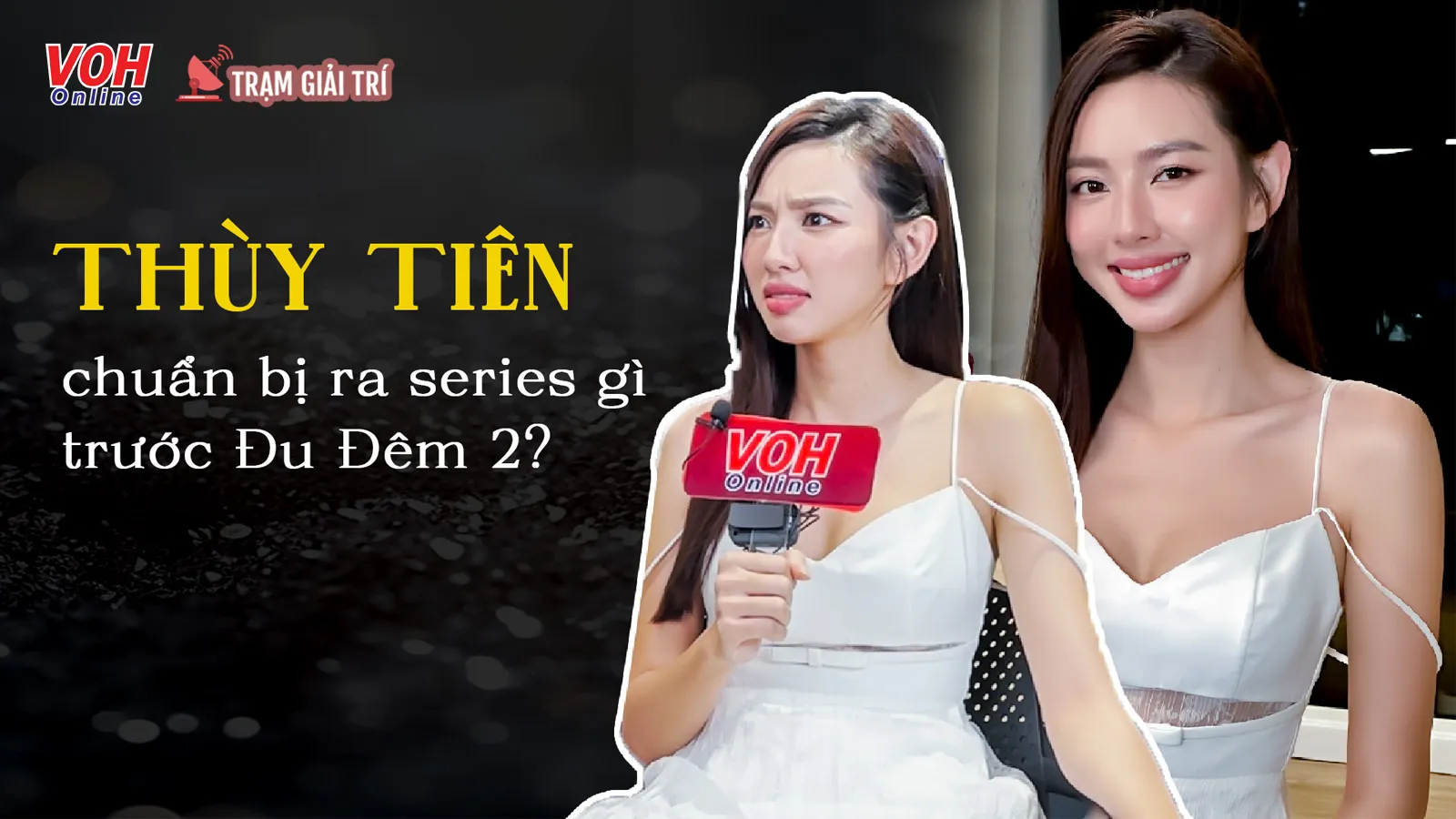 Hoa hậu Thùy Tiên chia sẻ những khó khăn khi thực hiện series Đu đêm