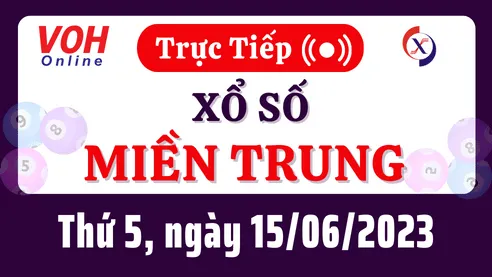 Xổ số miền Trung hôm nay, XSMT 15/6, SXMT 15/6/2023 - Kết quả xổ số ngày 15 tháng 6
