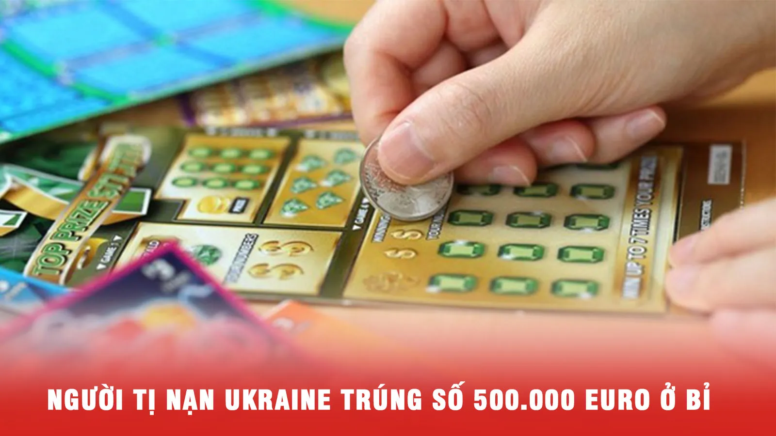 Thanh niên Ukraine trúng số 12,64 tỷ đồng khi đang tị nạn ở Bỉ