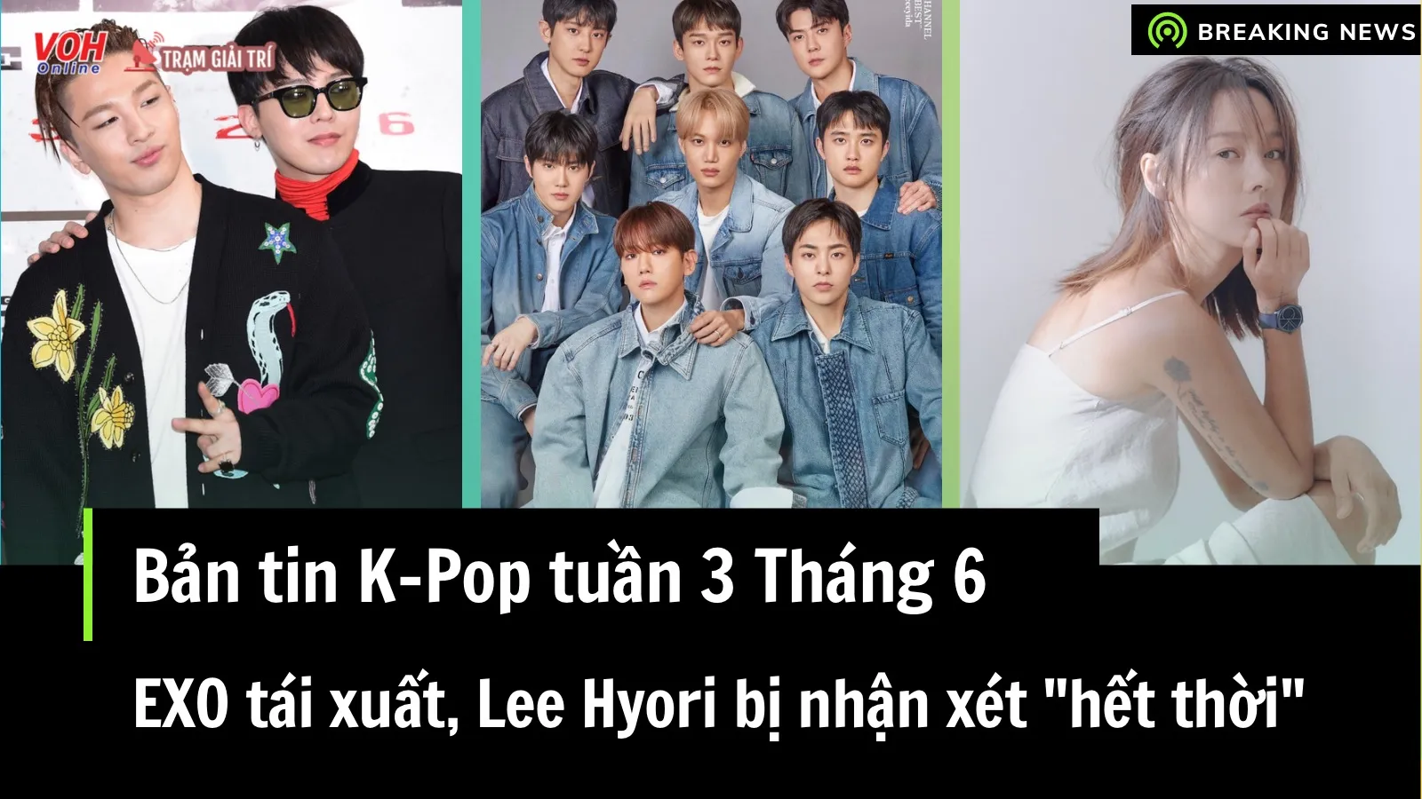 Bản tin K-pop tuần 3 tháng 6: EXO tái xuất, Lee Hyori bị nhận xét hết thời