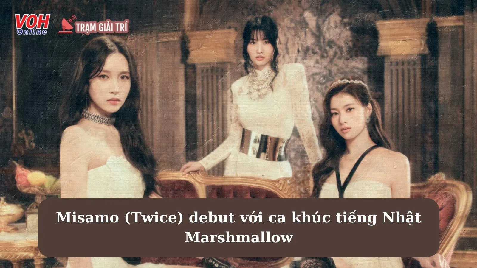 Marshmallow, lưỡi hái giúp nhóm nhỏ MiSaMo (Twice) gặt loạt #1 trên các bxh âm nhạc