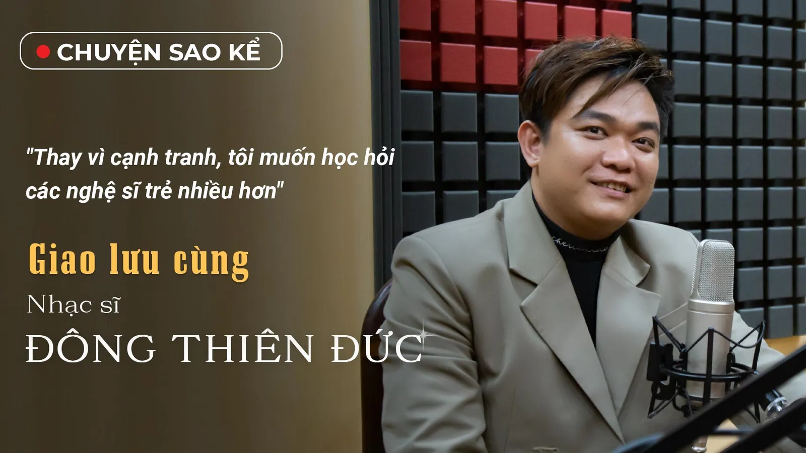 Nhạc sĩ Đông Thiên Đức: Lấy cảm hứng từ truyện ngôn tình, trước khi viết nhạc phải uống vài lon