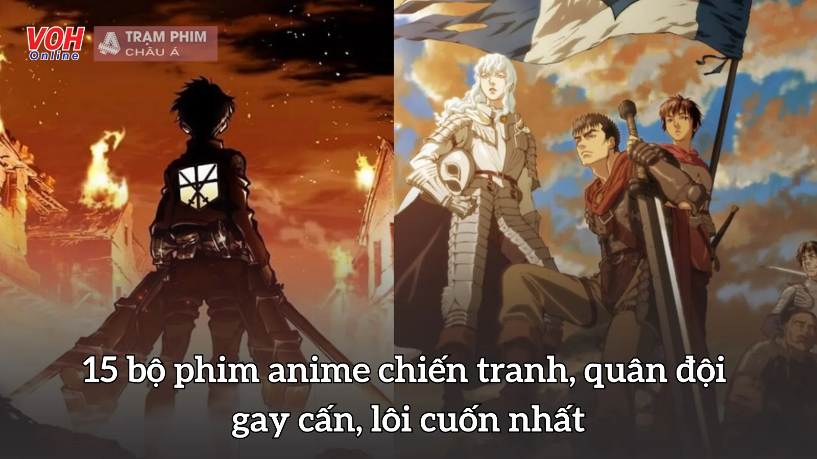 15 bộ phim anime chiến tranh, quân đội gay cấn, lôi cuốn nhất