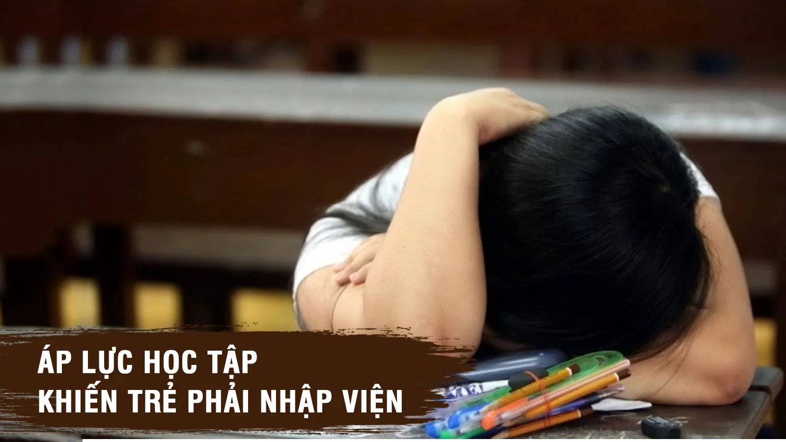 Cảnh báo tình trạng học sinh nhập viện vì áp lực “phải học giỏi”