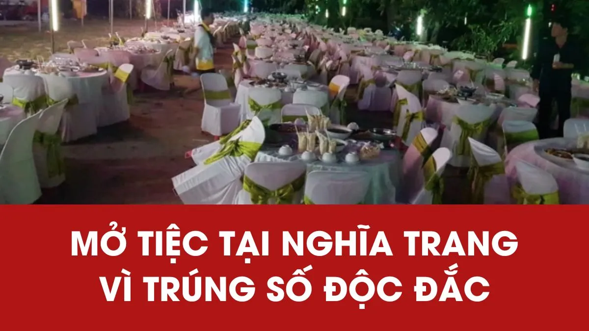 Mở tiệc mừng trúng xổ số độc đắc tại nghĩa trang