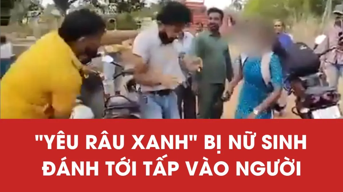 “Yêu râu xanh” bị nữ sinh đánh bôm bốp vào người