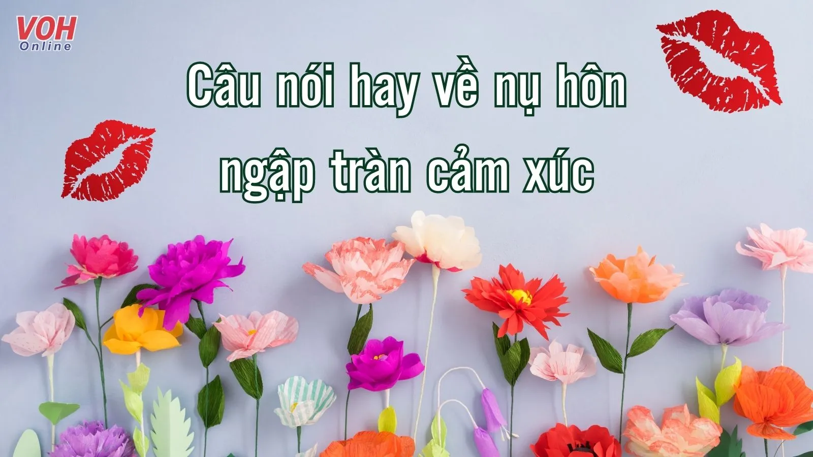 Câu nói hay về nụ hôn, thả thính về nụ hôn ngập tràn cảm xúc