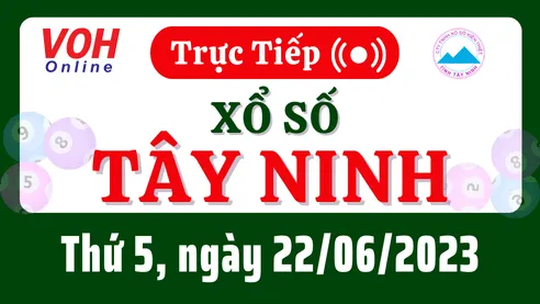 XSTN 22/6 - Kết quả xổ số Tây Ninh hôm nay thứ 5 ngày 22/6/2023