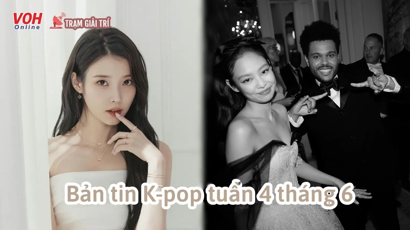 Bản tin K-pop tuần 4 tháng 6: Giữa tâm bão chỉ trích, Jennie cùng The Weeknd ra mắt ca khúc mới