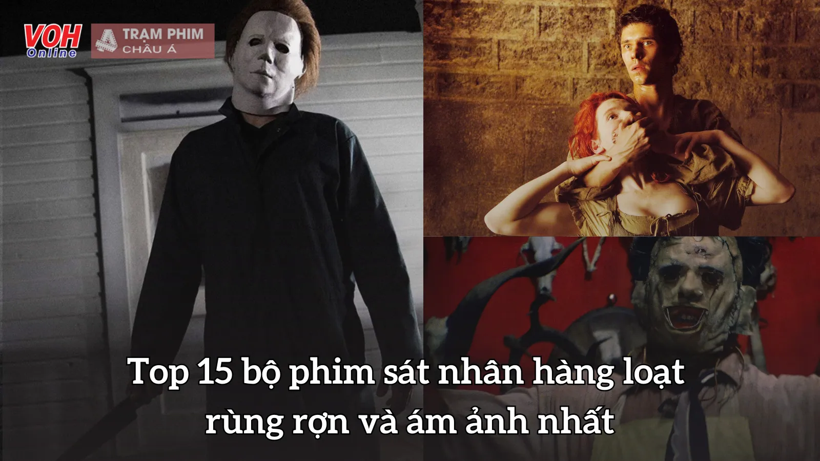 Top 15 bộ phim sát nhân hàng loạt rùng rợn và ám ảnh nhất