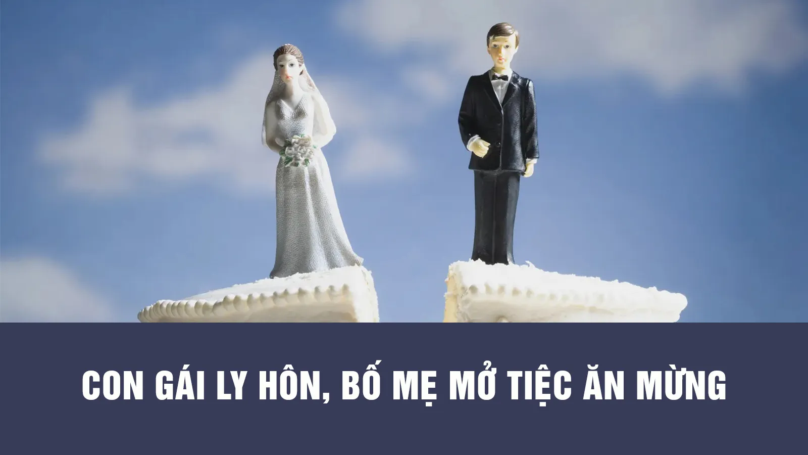 Bố mẹ mở tiệc linh đình mừng con gái ly hôn