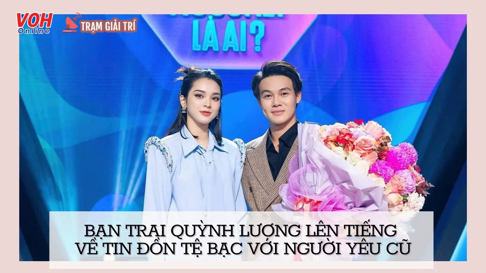 Bạn trai Quỳnh Lương lên tiếng về tin đồn tệ bạc với người yêu cũ