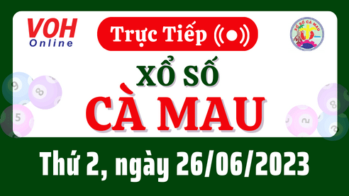 XSCM 26/6 - Kết quả xổ số Cà Mau hôm nay thứ 2 ngày 26/6/2023