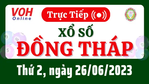 XSDT 26/6 - Kết quả xổ số Đồng Tháp hôm nay thứ 2 ngày 26/6/2023