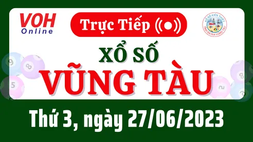 XSVT 27/6 - Kết quả xổ số Vũng Tàu hôm nay thứ 3 ngày 27/6/2023