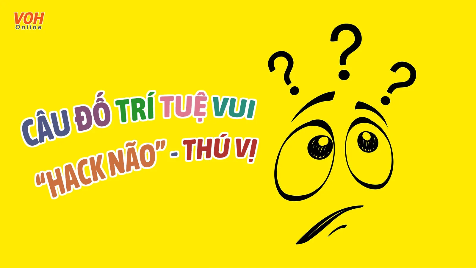 Những câu đố vui trí tuệ có đáp án “hại não”