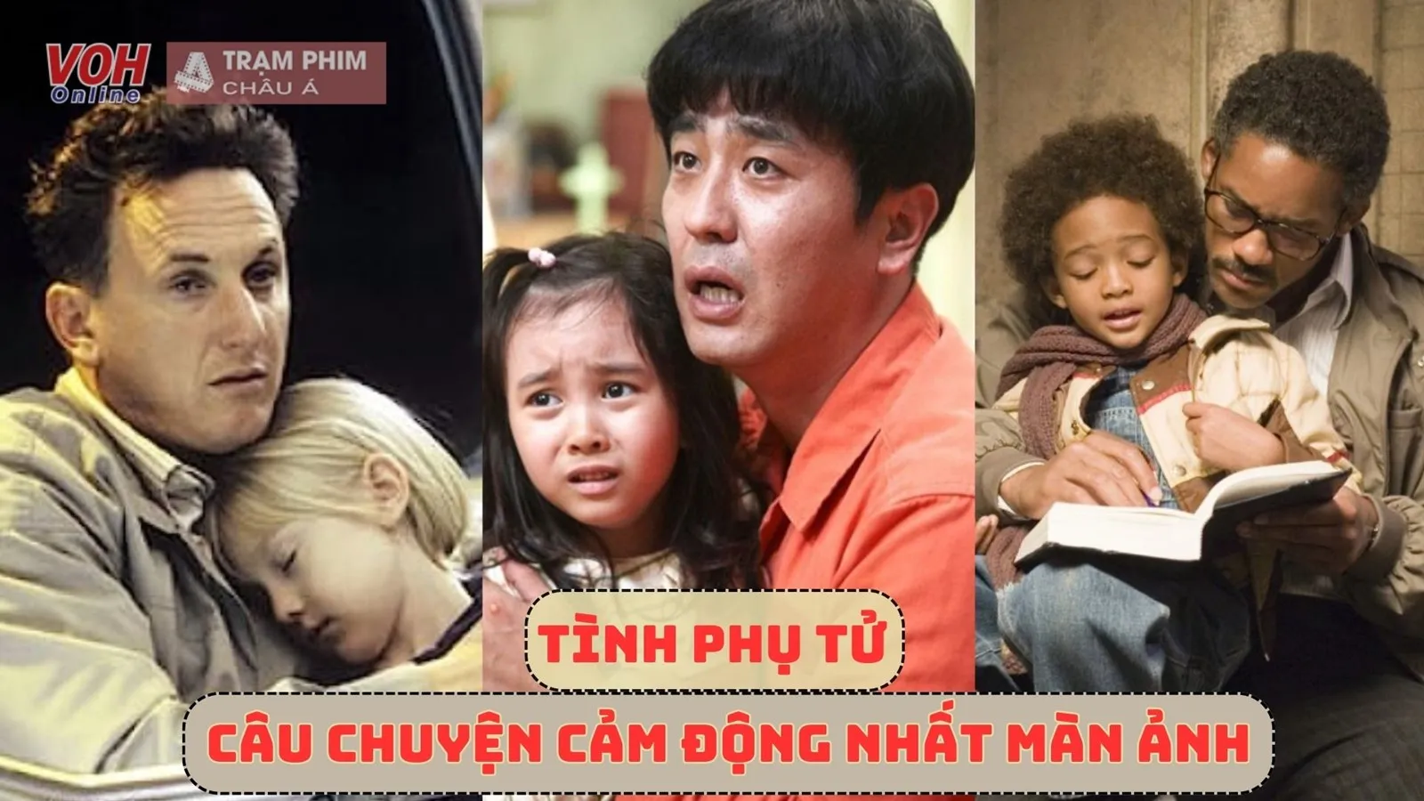 Top 15 phim về tình phụ tử hay nhất bạn không nên bỏ qua!