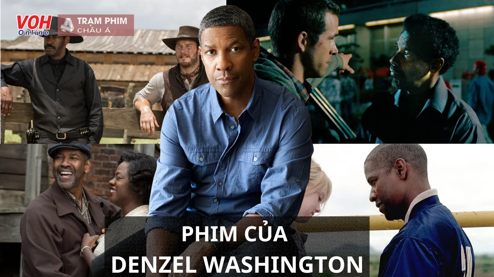 Top 15 phim kinh điển của anh hùng da màu Denzel Washington