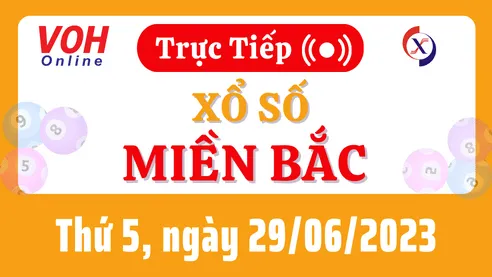 Xổ số miền Bắc hôm nay, XSMB 29/6, SXMB 29/6/2023 - Kết quả xổ số ngày 29 tháng 6