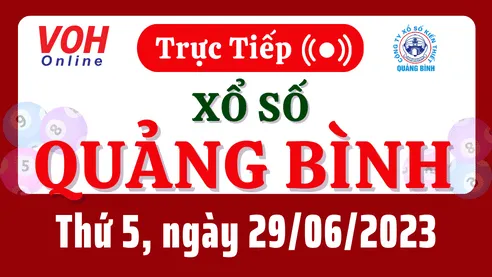 XSQB 29/6 - Kết quả xổ số Quảng Bình hôm nay thứ 5 ngày 29/6/2023