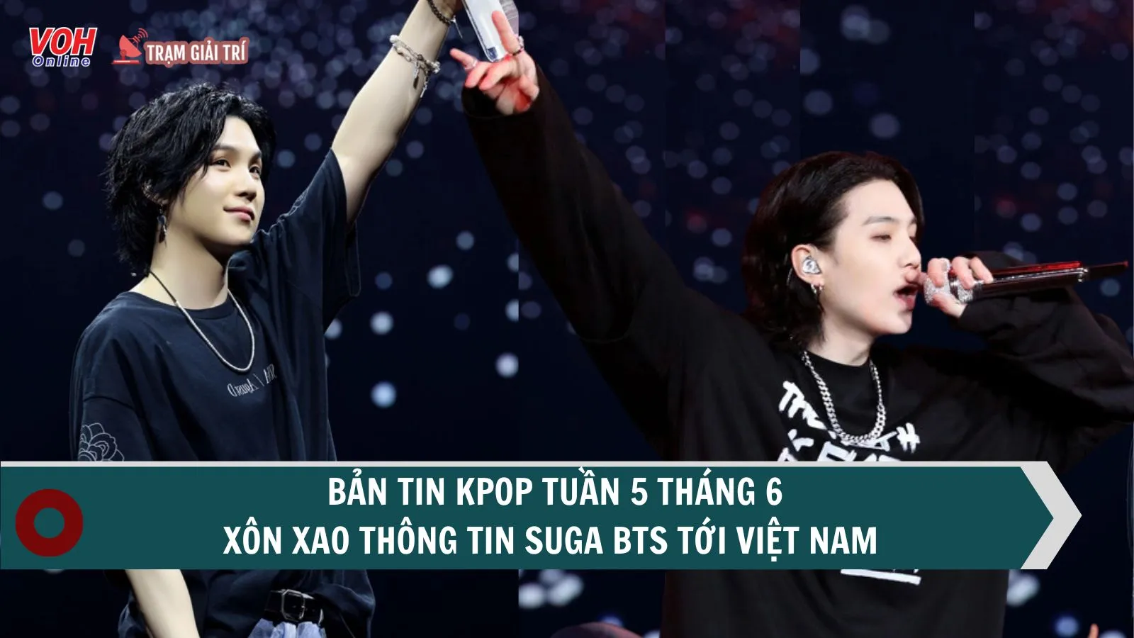 Bản tin K-pop tuần 5 tháng 6: Xôn xao thông tin Suga (BTS) về Việt Nam