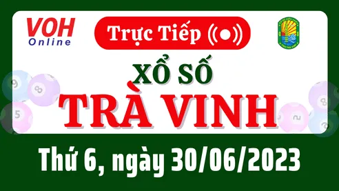 XSTV 30/6 - Kết quả xổ số Trà Vinh hôm nay thứ 6 ngày 30/6/2023