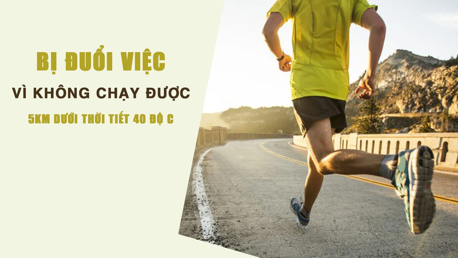 Nam nhân viên bị sa thải vì không chạy được 5km dưới cái nắng 40 độ C