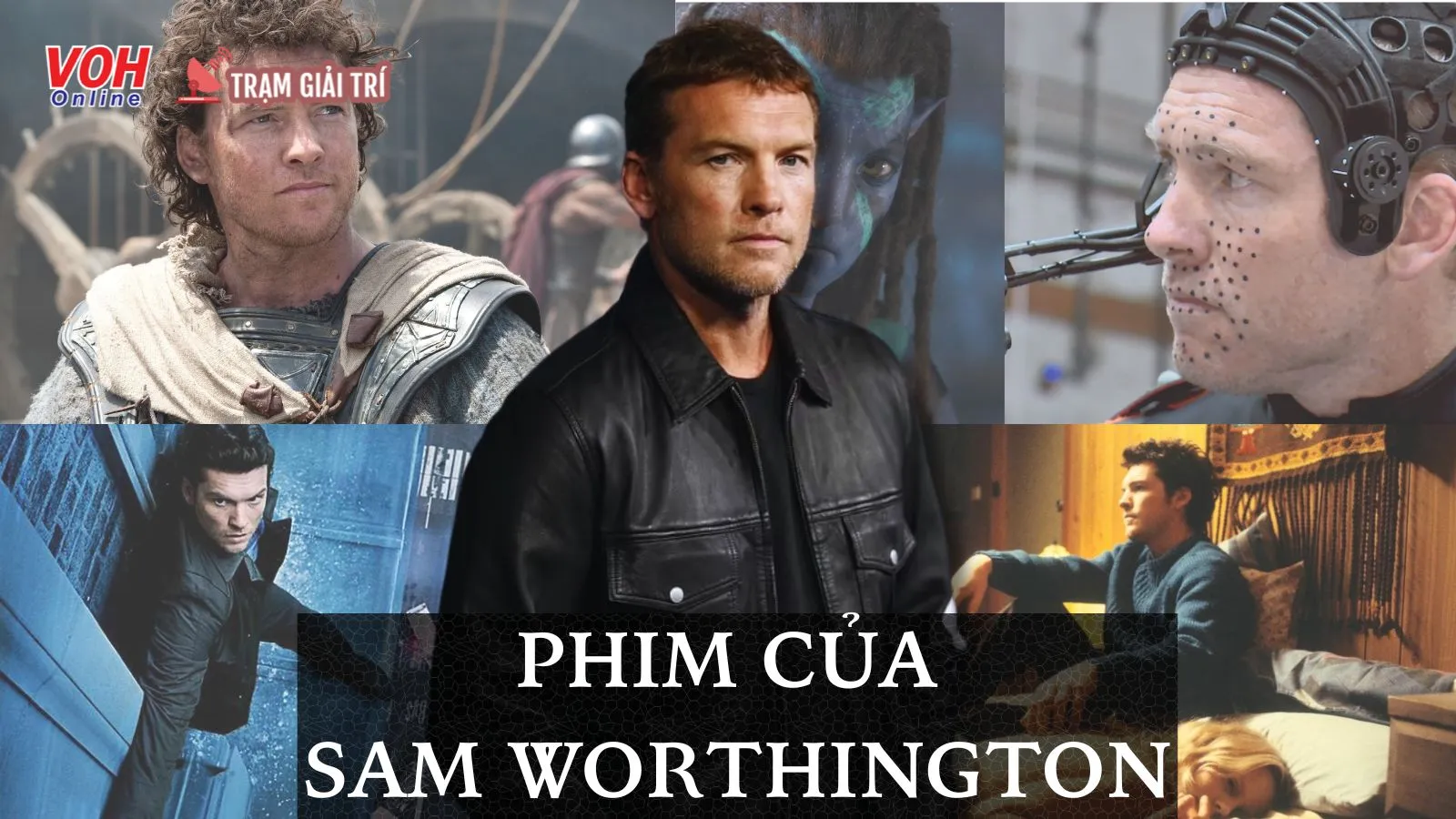 Top 15 phim hay nhất của nam tài tử Avatar - Sam Worthington