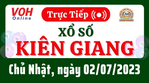 XSKG 2/7 - Kết quả xổ số Kiên Giang hôm nay chủ nhật ngày 2/7/2023