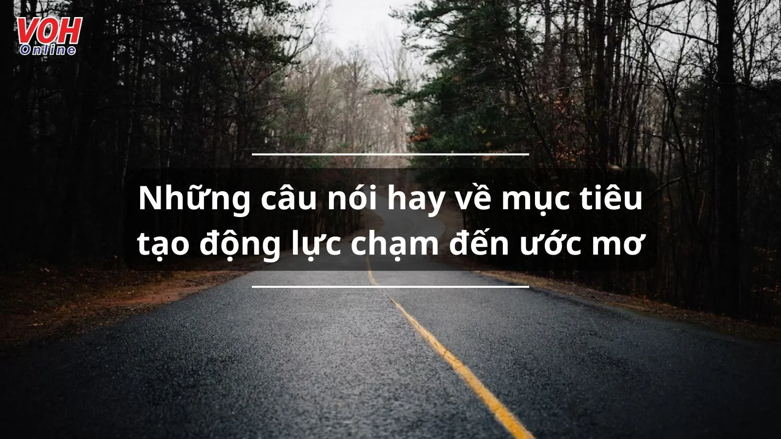 Những câu nói hay về mục tiêu tạo động lực chạm đến ước mơ