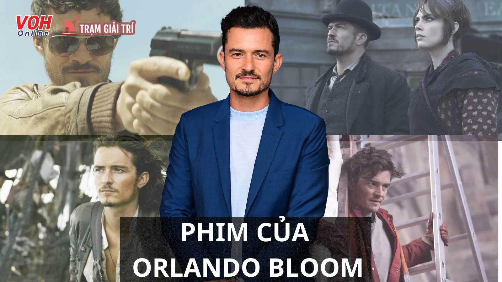 Top 15 bộ phim của chàng tỷ phú tài hoa Orlando Bloom