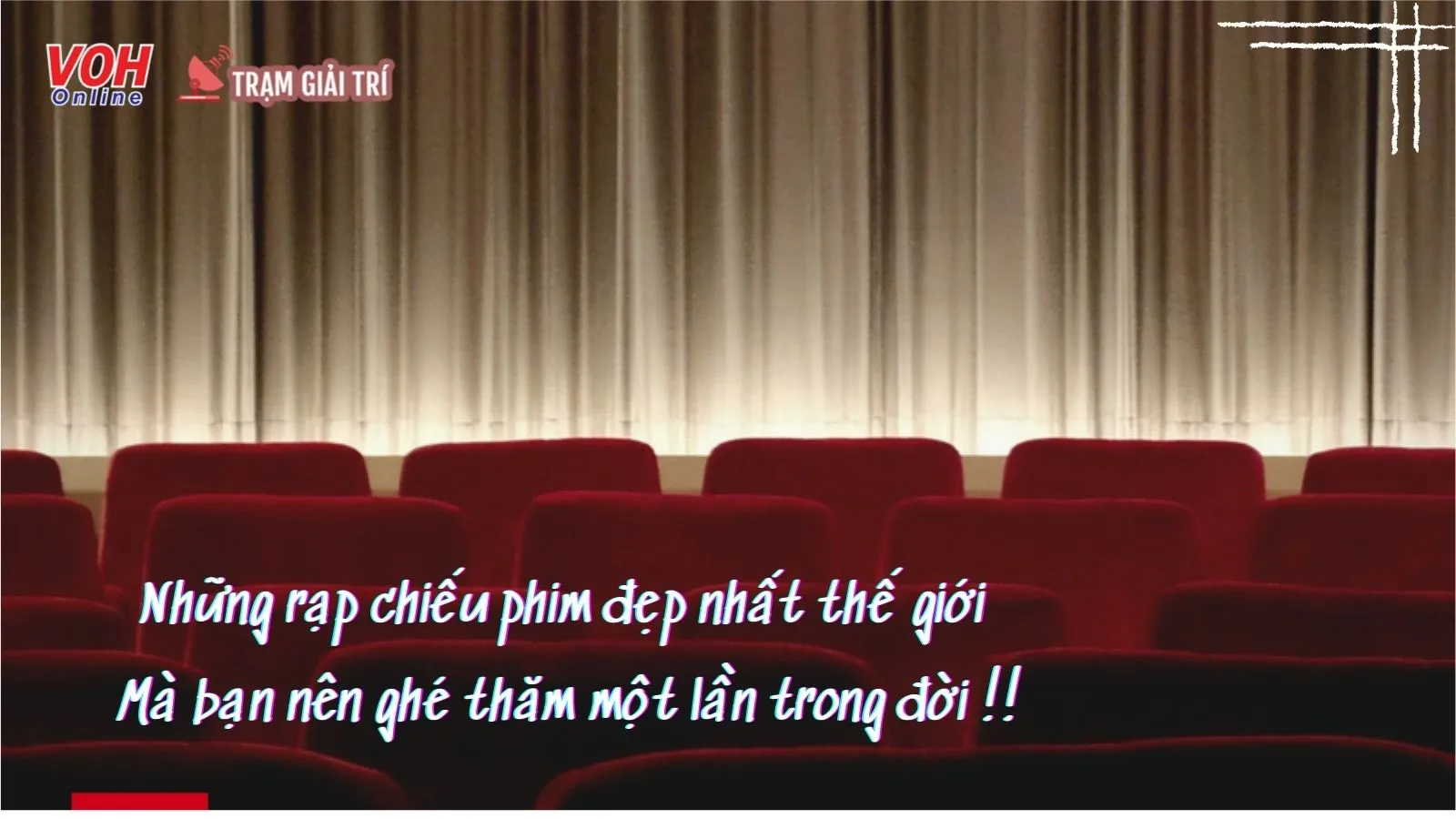 Điểm danh những rạp chiếu phim đẹp nhất thế giới