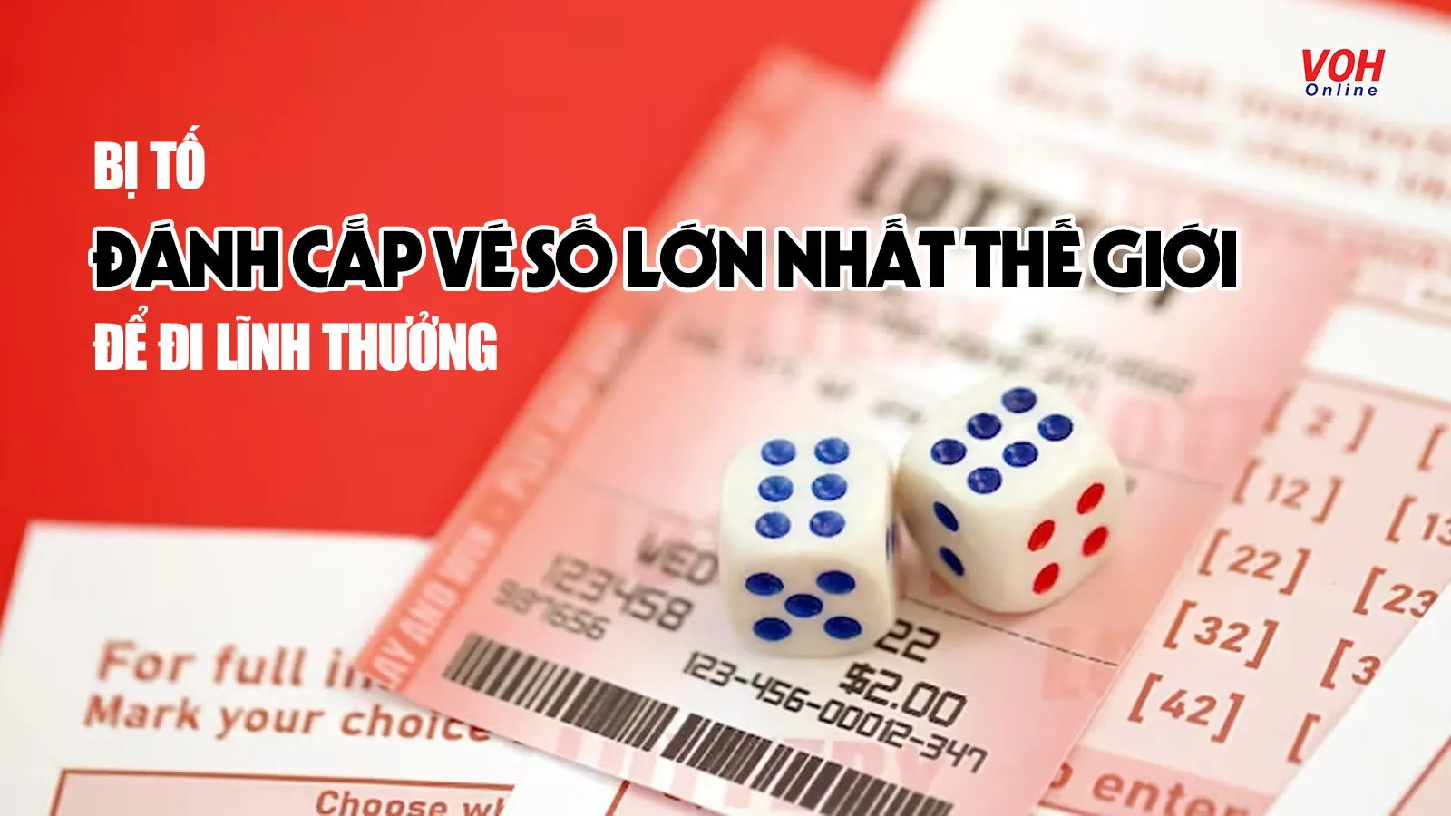 Bị tố đánh cắp vé số lớn nhất thế giới để đi lĩnh thưởng
