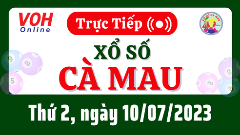 XSCM 10/7 - Kết quả xổ số Cà Mau hôm nay thứ 2 ngày 10/7/2023