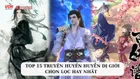 Top 15 truyện huyền huyễn dị giới hay nhất
