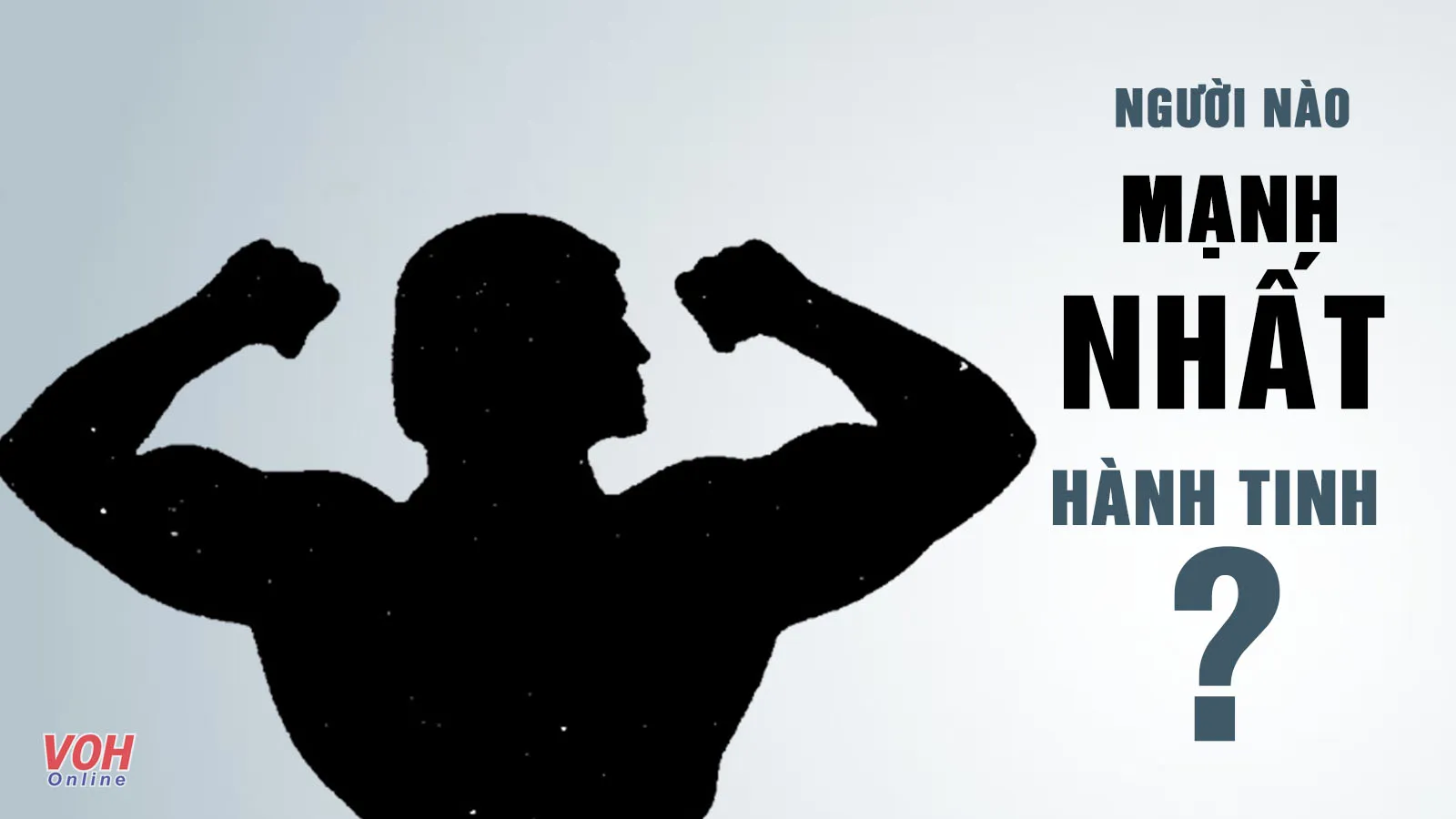 Người mạnh nhất thế giới là ai?